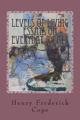 Cover of Levels of Living Essays on Everyday Ideals