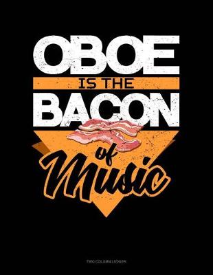 Book cover for Oboe Is the Bacon of Music