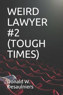 Book cover for Weird Lawyer #2 (Tough Times)