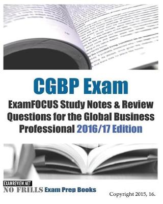 Book cover for CGBP Exam ExamFOCUS Study Notes & Review Questions for the Global Business Professional 2016/17 Edition