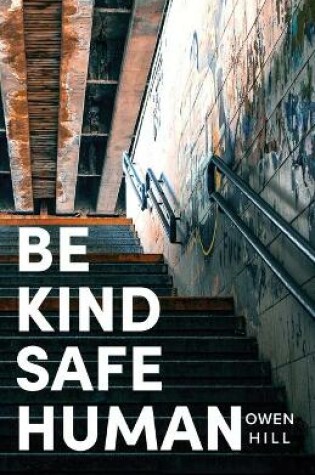 Cover of Be kind Be safe Be human