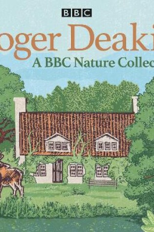Cover of Roger Deakin: A BBC Nature Collection