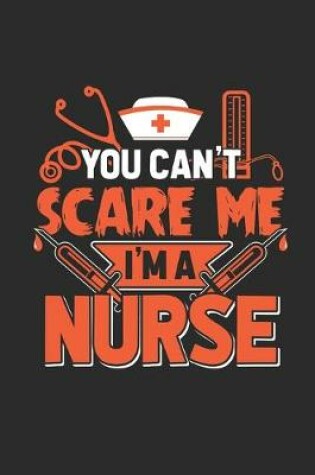 Cover of You Can't Scare Me I'm A Nurse