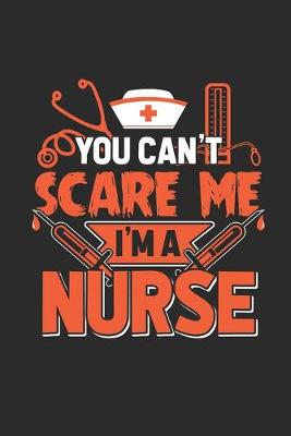 Book cover for You Can't Scare Me I'm A Nurse
