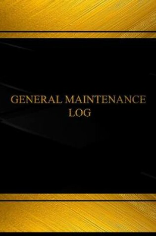 Cover of General Maintenance Log (Log Book, Journal - 125 pgs, 8.5 X 11 inches)