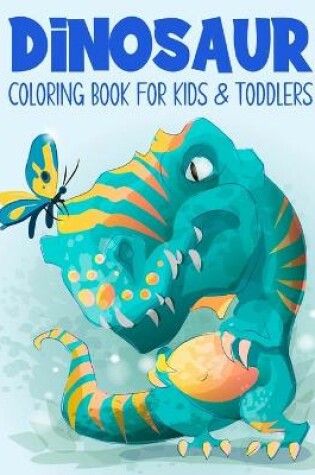 Cover of Dinosaur Coloring Book for Kids & Toddlers