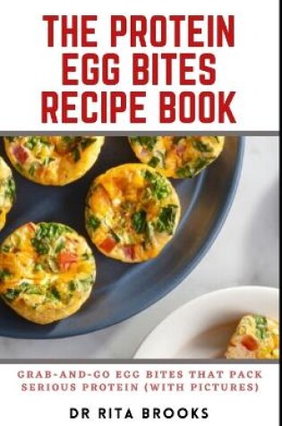 Cover of The Protein Egg Bites Recipe Book