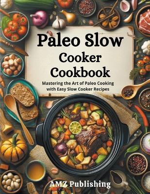 Book cover for Paleo Slow Cooker Cookbook