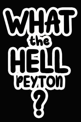 Book cover for What the Hell Peyton?