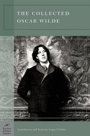 Cover of The Collected Oscar Wilde (Barnes & Noble Classics Series)