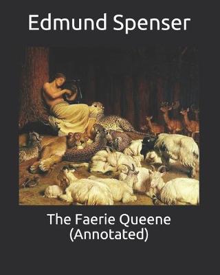 Book cover for The Faerie Queene (Annotated)