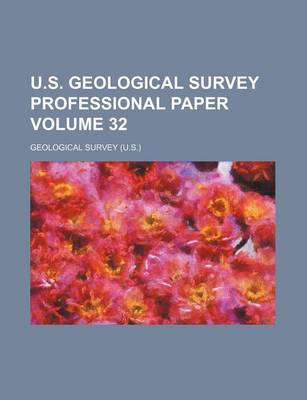 Book cover for U.S. Geological Survey Professional Paper Volume 32