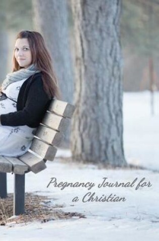 Cover of Pregnancy Journal for a Christian