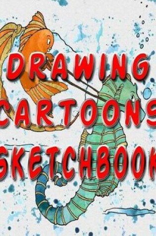 Cover of Drawing Cartoons Sketchbook