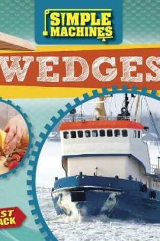 Cover of Wedges - Fast Track: Simple Machines