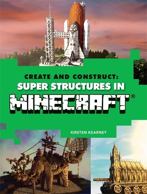 Book cover for Create and Construct: Super Structures in MINECRAFT