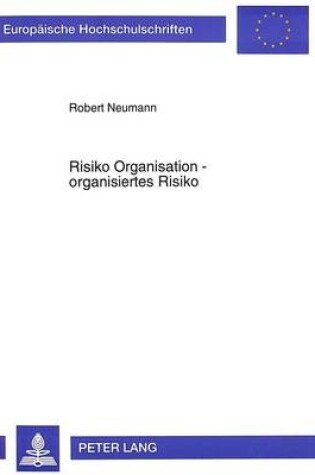 Cover of Risiko Organisation - Organisiertes Risiko