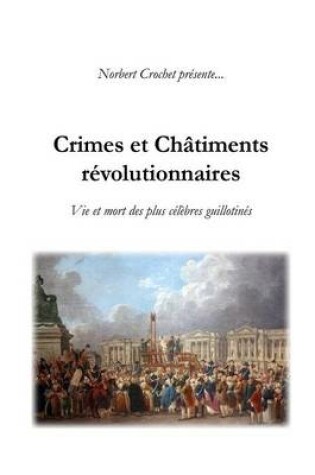 Cover of Crimes Et Chatiments Revolutionnaires