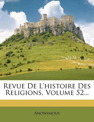 Book cover for Revue de L'Histoire Des Religions, Volume 52...