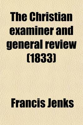 Book cover for The Christian Examiner and General Review (Volume 13)