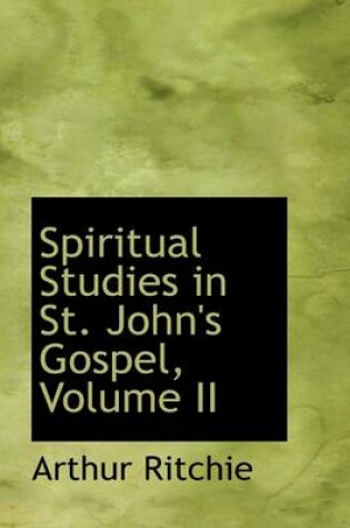 Cover of Spiritual Studies in St. John's Gospel, Volume II