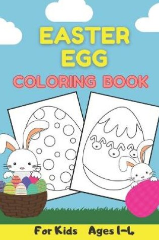 Cover of Easter Egg Coloring Book For Kids Ages 1-4