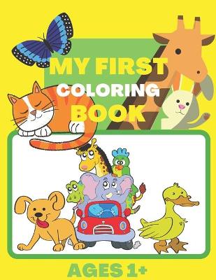 Book cover for My First Coloring Book Ages 1+