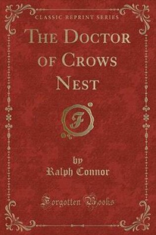 Cover of The Doctor of Crows Nest (Classic Reprint)