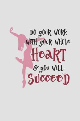 Book cover for Do Your Work with Your Whole Heart and You Will Succeed