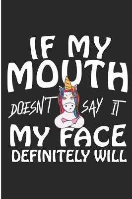 Book cover for If My Mouth Doesn't Say It My Face Definitely Will