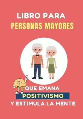 Book cover for Libro para Personas Mayores que Emana Positivismo