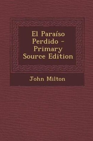 Cover of El Paraiso Perdido - Primary Source Edition