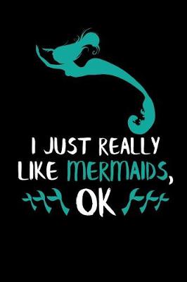 Book cover for I Just Really Like Mermaids, Ok