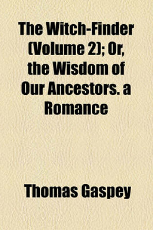 Cover of The Witch-Finder (Volume 2); Or, the Wisdom of Our Ancestors