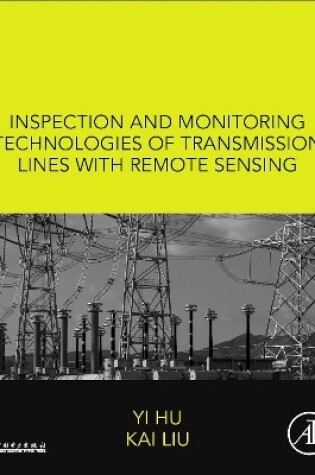 Cover of Inspection and Monitoring Technologies of Transmission Lines with Remote Sensing