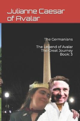 Book cover for The Germanians The Legend of Avalar The Great Journey Book