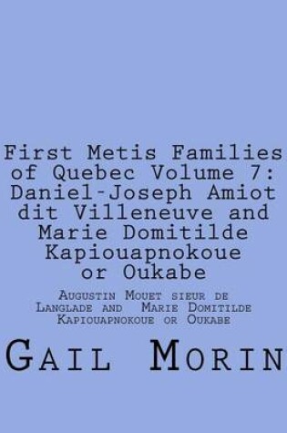 Cover of First Metis Families of Quebec Volume 7