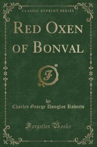 Cover of Red Oxen of Bonval (Classic Reprint)