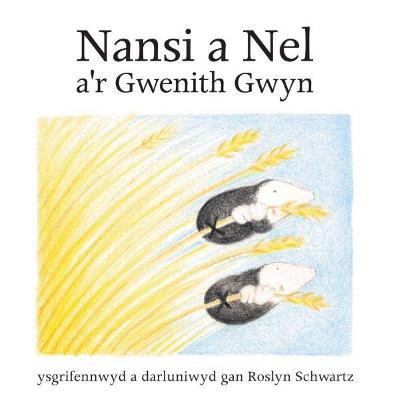 Book cover for Cyfres Nansi a Nel: Nansi a Nel a'r Gwenith Gwyn