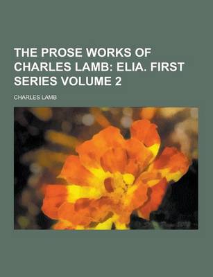 Book cover for The Prose Works of Charles Lamb Volume 2