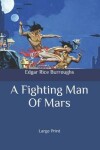 Book cover for A Fighting Man Of Mars