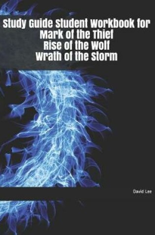 Cover of Study Guide Student Workbook for Mark of the Thief Rise of the Wolf Wrath of the Storm