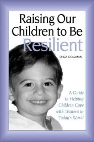 Cover of Raising Our Children to Be Resilient