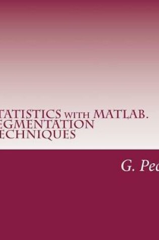 Cover of Statistics with Matlab. Segmentation Techniques