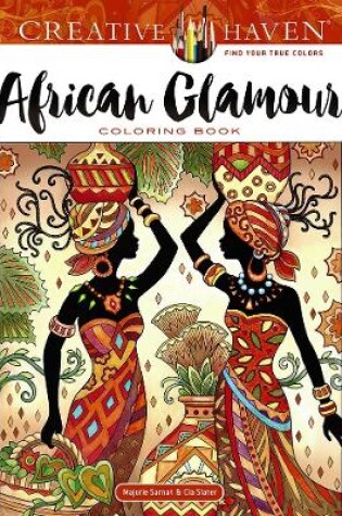 Cover of Creative Haven African Glamour Coloring Book