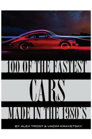 Cover of 100 of the Fastest Cars from the 1980's