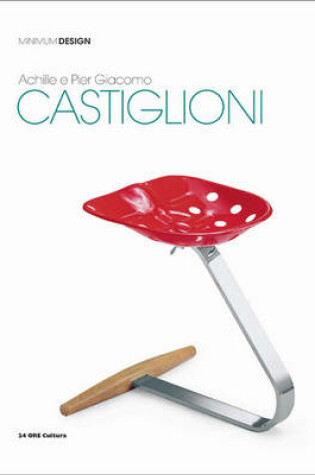 Cover of Achille e Pier Giacomo Castiglioni: Minimum Design