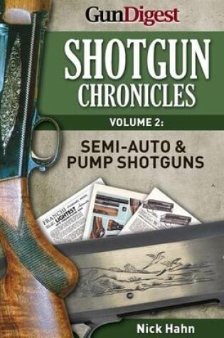 Cover of Shotgun Chronicles Volume II - Semi-Auto & Pump Shotguns