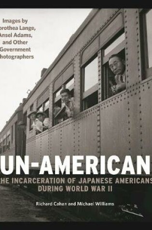 Cover of Un-American: The Incarceration of Japanese Americans During World War II