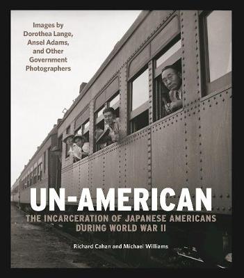 Book cover for Un-American: The Incarceration of Japanese Americans During World War II